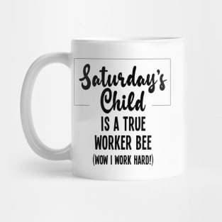 Saturday's Child is a Busy Bee Mug